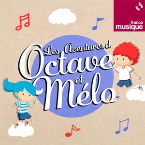 Les aventures d'Octave et Melo by France Musique