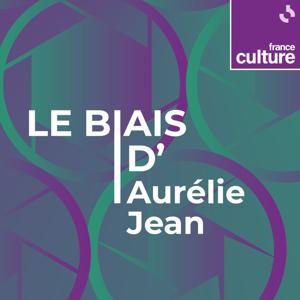 Le Biais d'Aurélie Jean by France Culture