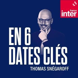 En 6 dates clés by France Inter