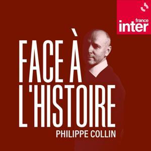 Face à l'histoire by France Inter