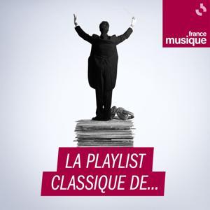 La playlist classique de... by France Musique