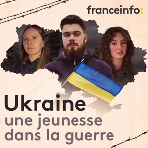 Ukraine, une jeunesse dans la guerre by franceinfo