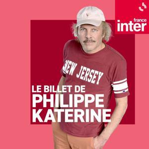 Le billet de Philippe Katerine by France Inter