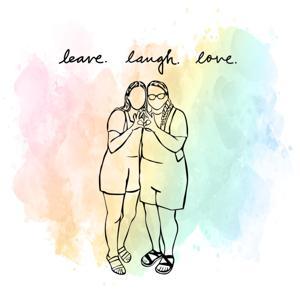 Leave Laugh Love by Leave Laugh Love