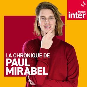 Le billet de Paul Mirabel by France Inter