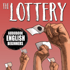 The Lottery an AUDIOBOOK in ENGLISH for BEGINNERS by ING ESS