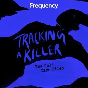 Tracking a Killer: The Cold Case Files by CityNews/Frequency Podcast Network