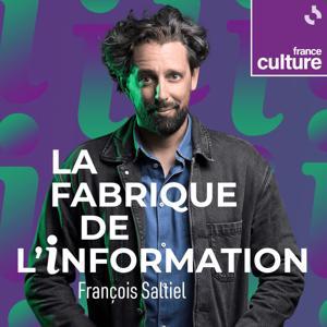 La Fabrique de l'information by France Culture