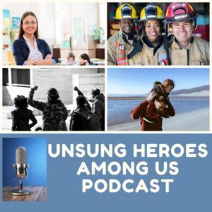 Unsung Heroes Among Us by PodCentral Publishing