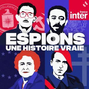 Espions, une histoire vraie by France Inter