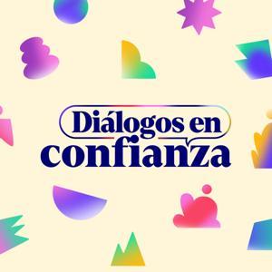 Diálogos en Confianza by Dialogos en Confianza