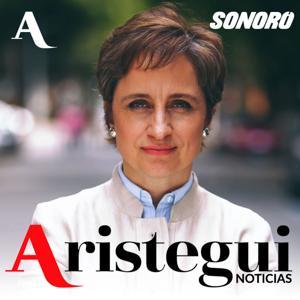 Aristegui Noticias Podcast by Sonoro, Aristegui
