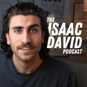 The Isaac David Podcast by Isaac David