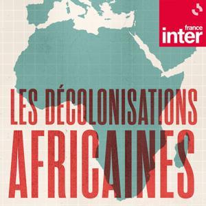 Les décolonisations africaines by France Inter