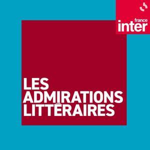 Les admirations littéraires by France Inter