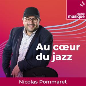Au coeur du Jazz by France Musique