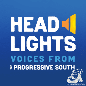 Headlights: Voices from The Progressive South by The Progressive South and Barberian Productions