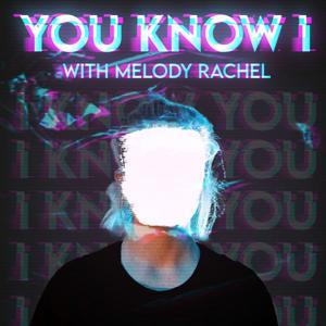 You Know I by Melody Rachel