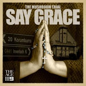 The Mushroom Trial: Say Grace by 9Podcasts
