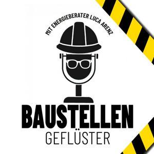 BaustellenGeflüster - mit Energieberater Luca Arenz by ARCenergie