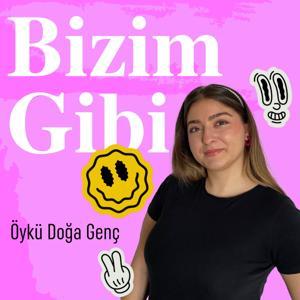 Bizim Gibi by Öykü Doğa Genç