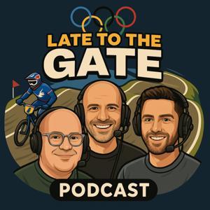 Late To The Gate - BMX Racing Podcast by Dex, Boota and Issitt