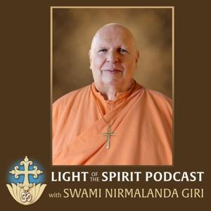Light of the Spirit Podcast by Swami Nirmalananda Giri (Abbot George Burke)