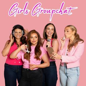 The Girls Groupchat Podcast by The Girls Groupchat Podcast