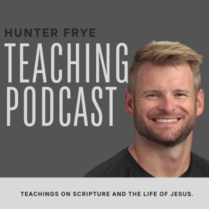 Hunter Frye Teaching Podcast by Hunter Frye