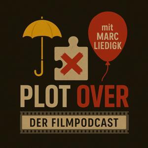PLOTOVER - Der Filmpodcast by Marc Liedigk