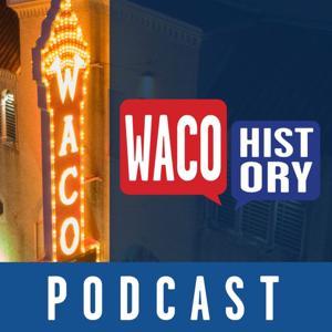 Waco History Podcast by Rogue Media Network
