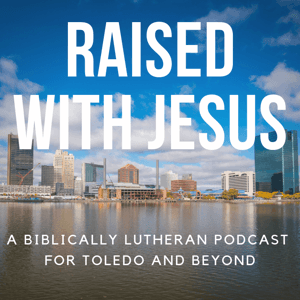RWJ Daily: Raised with Jesus (WELS) by RWJ Podcast