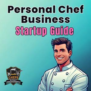 Personal Chef Business Startup Guide by The Chefs Without Restaurants Network