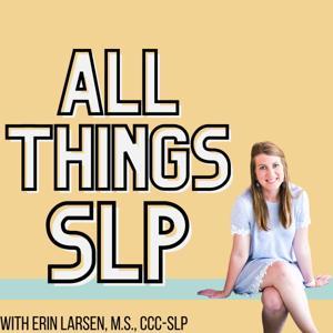 All Things SLP by Erin Larsen of Speech Tea