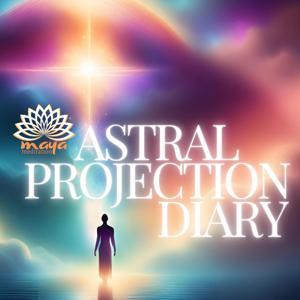 Astral Projection Diary by Maya Meditation