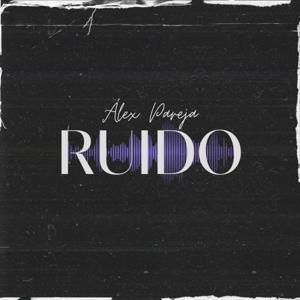 Ruido, con Álex Pareja by Álex Pareja