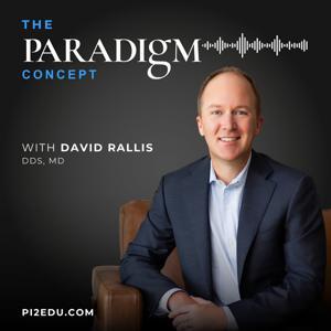 The Paradigm Concept with Dr. David Rallis by Paradigm Oral Health