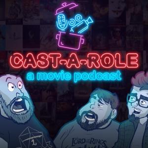 Cast-A-Role: A Movie Podcast by Cast-a-role