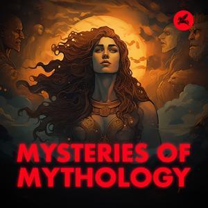Mysteries of Mythology by Mysteries of Mythology