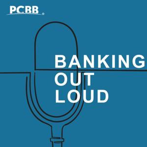 Banking Out Loud by PCBB
