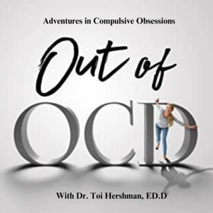 Out of OCD Podcast by Toi Hershman