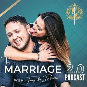 The Marriage 2.0 Podcast by Tommy and Desnekka