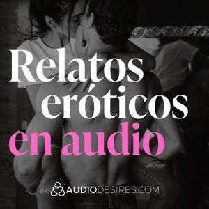 Relatos eróticos en audio 🔥📖 Sexo y deseo en cada historia by Audiodesires