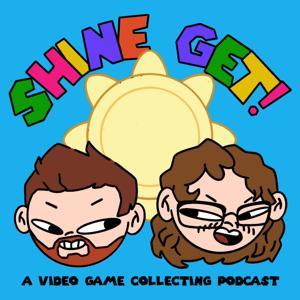 Shine Get! A Video Game Collecting Podcast by Cal & Murph