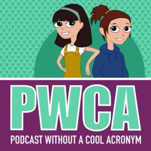 Podcast Without a Cool Acronym by PWCA