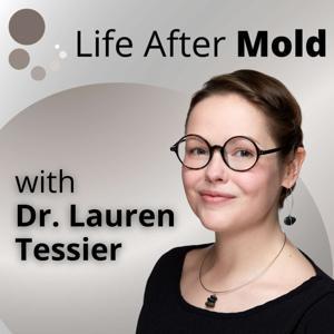 Life After Mold by Dr. Lauren Tessier