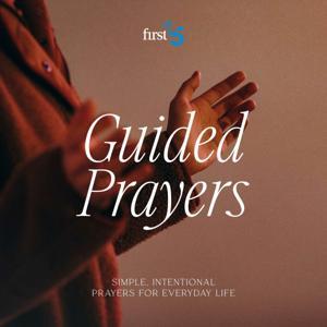 Guided Prayers - Simple, Intentional Prayers for Everyday Life by First15 and Denison Ministries