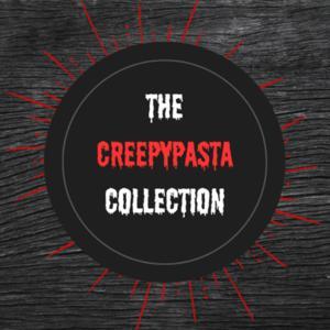 The Creepypasta Collection by CreepyReddit