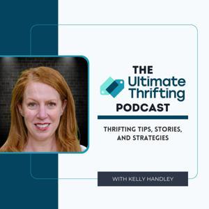 The Ultimate Thrifting Podcast by Kelly Handley