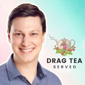 Drag Tea Served with Matt by Drag Tea Served with Matt